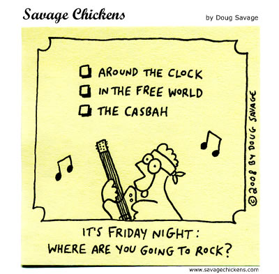 Cartoon chicken playing an electric guitar with three check boxes above it that say, ''Around the clock'', ''In the free world'', and ''The casbah''. Underneath the chicken, it says ''It's Friday night: Where are you going to rock?''